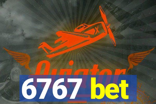 6767 bet